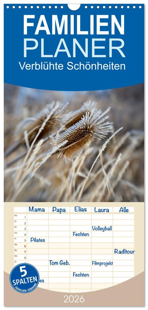Familienplaner 2026 - Verblühte Schönheiten mit 5 Spalten (Wandkalender, 21 cm x 45 cm), CALVENDO Photography