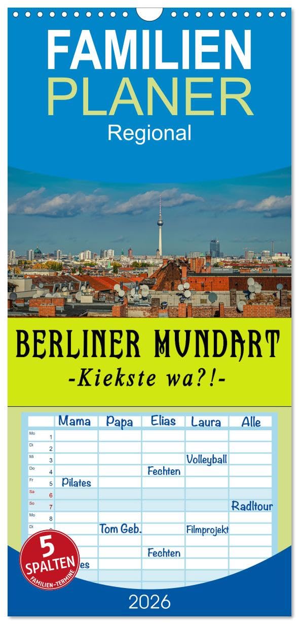 Familienplaner 2026 - Berliner Mundart mit 5 Spalten (Wandkalender, 21 cm x 45 cm), CALVENDO Leisure, Home & Garden