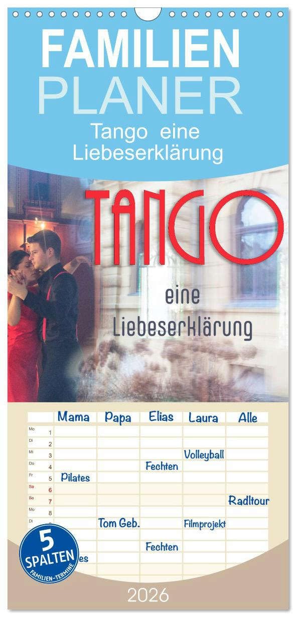 Familienplaner 2026 - Tango eine Liebeserklärung mit 5 Spalten (Wandkalender, 21 cm x 45 cm), CALVENDO Calendars