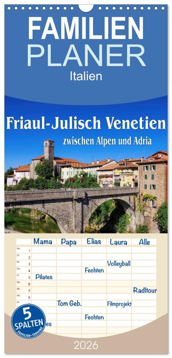 Familienplaner 2026 - Friaul-Julisch Venetien - zwischen Alpen und Adria mit 5 Spalten (Wandkalender, 21 cm x 45 cm), CALVENDO Leisure, Home & Garden