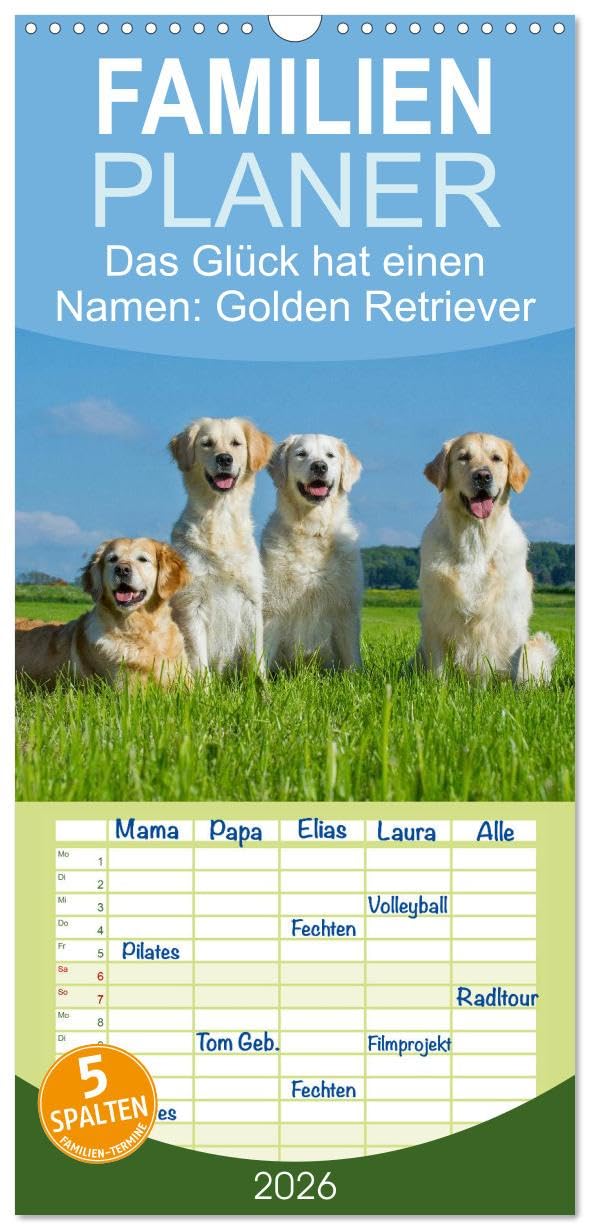 Familienplaner 2026 - Das Glück hat einen Namen - Golden Retriever mit 5 Spalten (Wandkalender, 21 cm x 45 cm), CALVENDO Natural Sciences