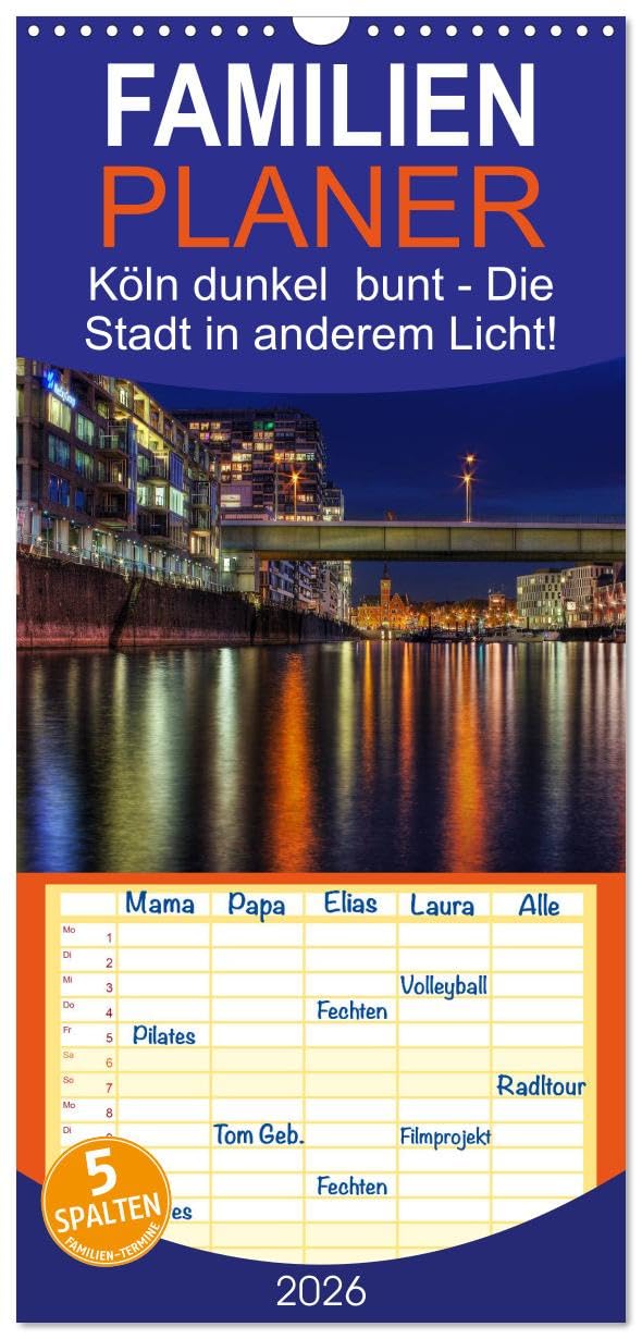 Familienplaner 2026 - Köln dunkel bunt - Die Stadt in anderem Licht! mit 5 Spalten (Wandkalender, 21 cm x 45 cm), CALVENDO Leisure, Home & Garden
