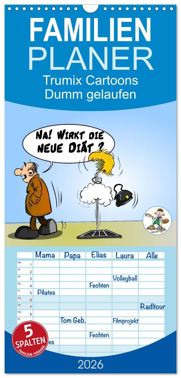 Familienplaner 2026 - Trumix Cartoons - Dumm gelaufen mit 5 Spalten (Wandkalender, 21 cm x 45 cm), CALVENDO Leisure, Home & Garden