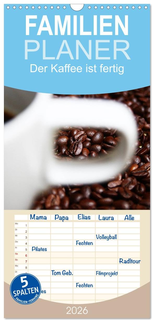 Familienplaner 2026 - Der Kaffee ist fertig mit 5 Spalten (Wandkalender, 21 cm x 45 cm), CALVENDO Leisure, Home & Garden