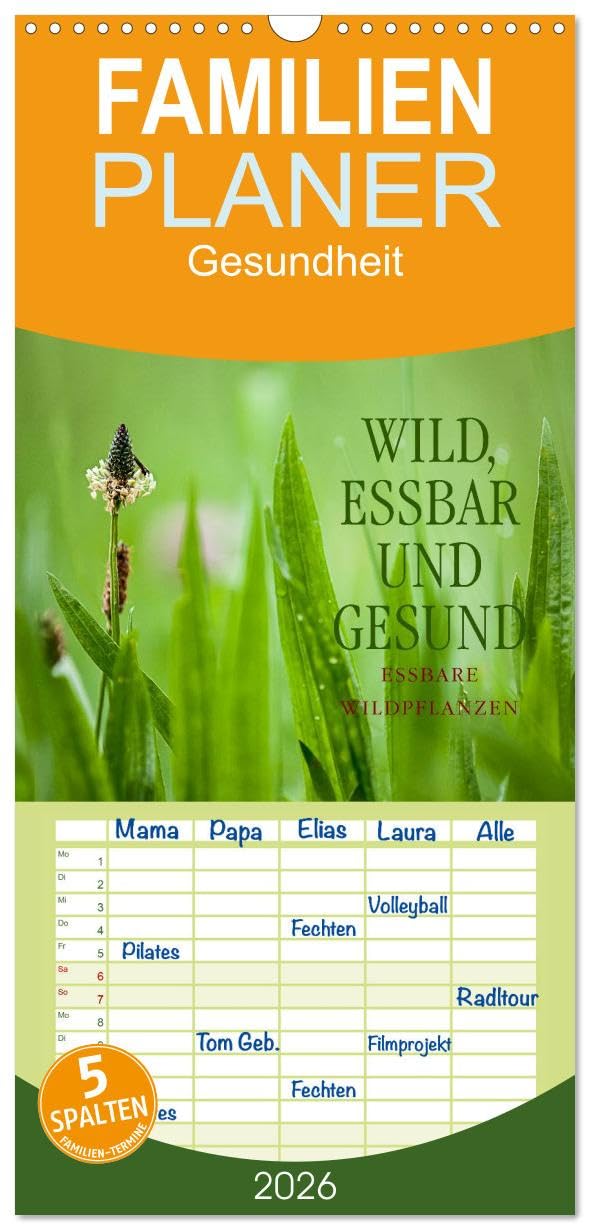 Familienplaner 2026 - WILD, ESSBAR UND GESUND Essbare Wildpflanzen mit 5 Spalten (Wandkalender, 21 cm x 45 cm), CALVENDO Leisure, Home & Garden