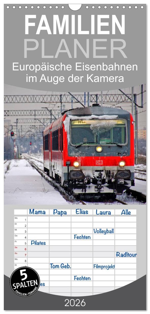 Familienplaner 2026 - Europäische Eisenbahnen im Auge der Kamera mit 5 Spalten (Wandkalender, 21 cm x 45 cm), CALVENDO Leisure, Home & Garden