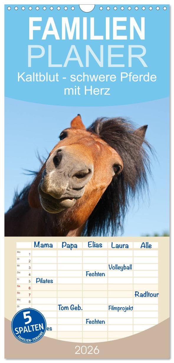 Familienplaner 2026 - Kaltblut - schwere Pferde mit Herz mit 5 Spalten (Wandkalender, 21 cm x 45 cm), CALVENDO Leisure, Home & Garden