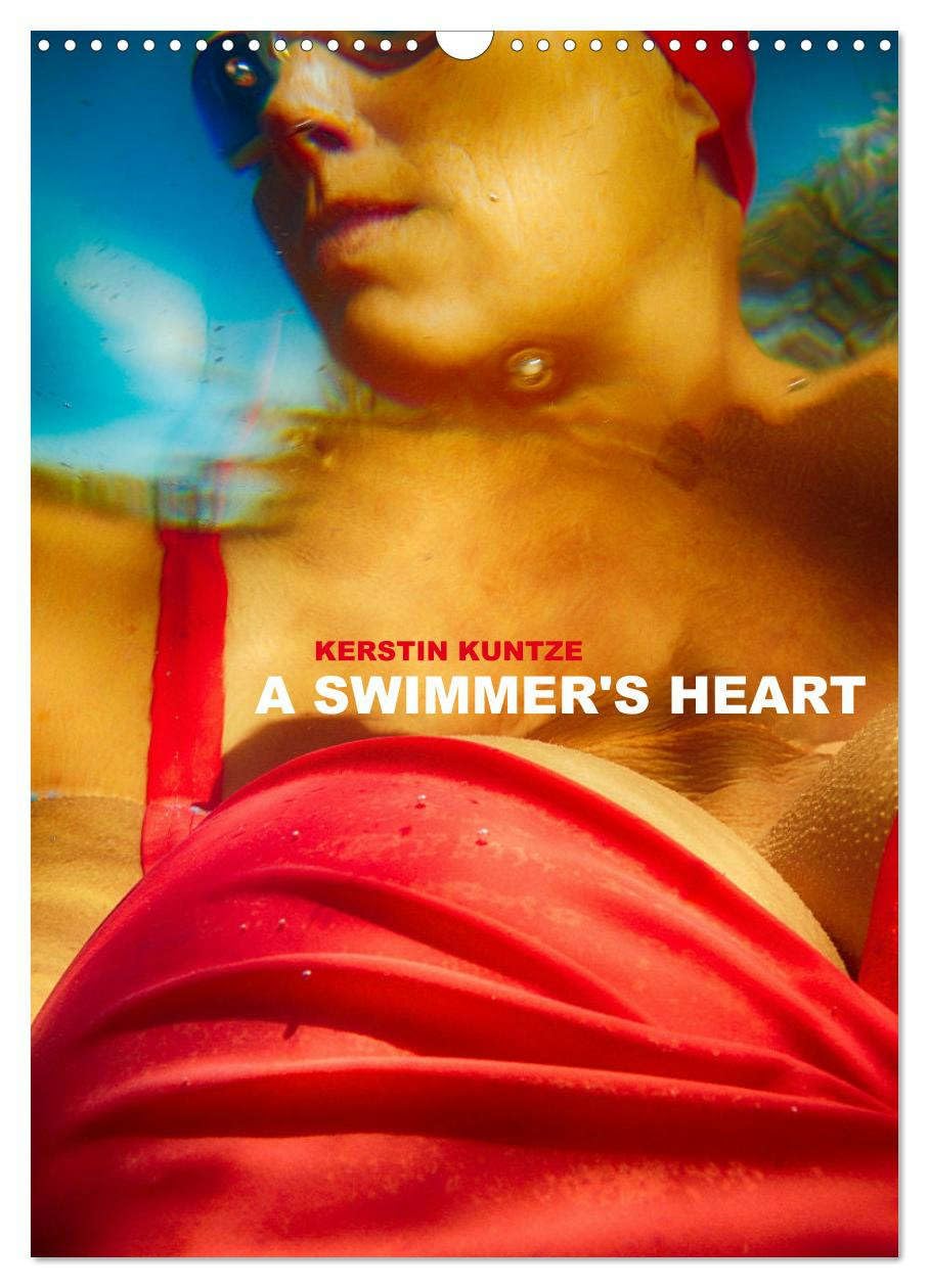 A SWIMMER'S HEART (Wall Calendar 2026 DIN A3 portrait), CALVENDO 12 Month Wall Calendar: Dive into a year of sleek, daring, and artfully intimate moments. Film, Art & Culture