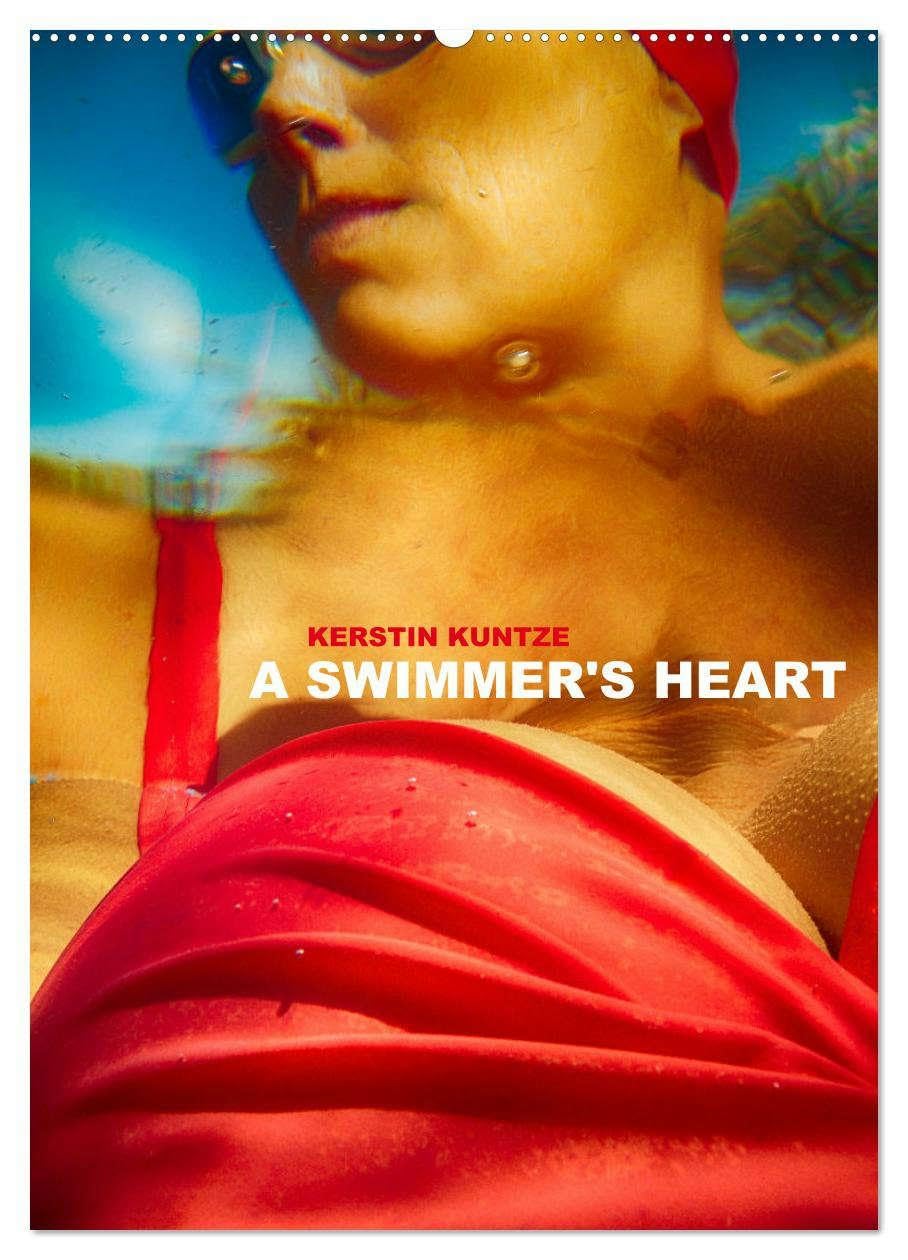 A SWIMMER'S HEART (Wall Calendar 2026 DIN A2 portrait), CALVENDO 12 Month Wall Calendar: Dive into a year of sleek, daring, and artfully intimate moments. Film, Art & Culture