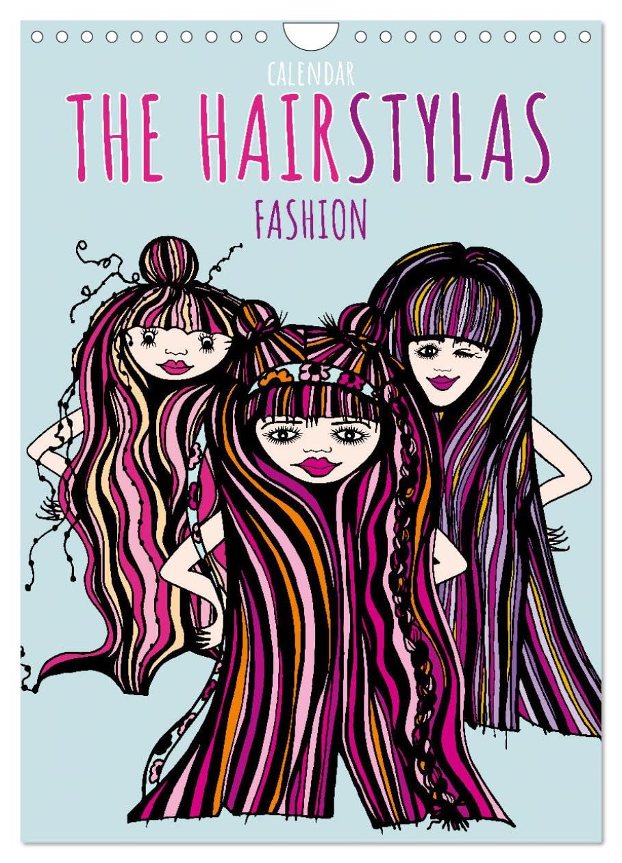The HAIRSTYLAS Fashion (Wall Calendar 2026 DIN A4 portrait), CALVENDO 12 Month Wall Calendar: Welcome to the hairstyle world of Stylea, Stylucy, Stylizy and Co. Leisure, Home & Garden