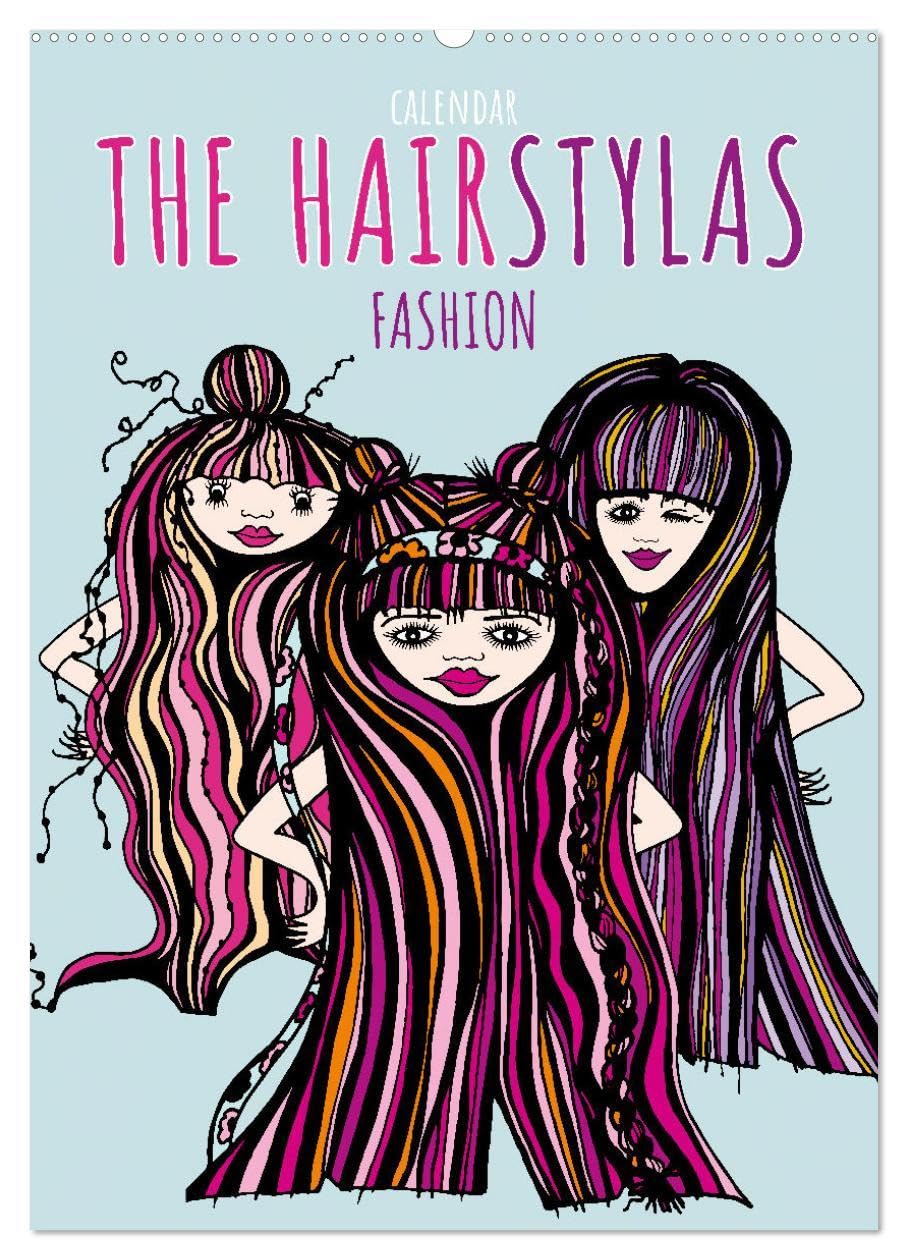 The HAIRSTYLAS Fashion (Wall Calendar 2026 DIN A2 portrait), CALVENDO 12 Month Wall Calendar: Welcome to the hairstyle world of Stylea, Stylucy, Stylizy and Co. Leisure, Home & Garden