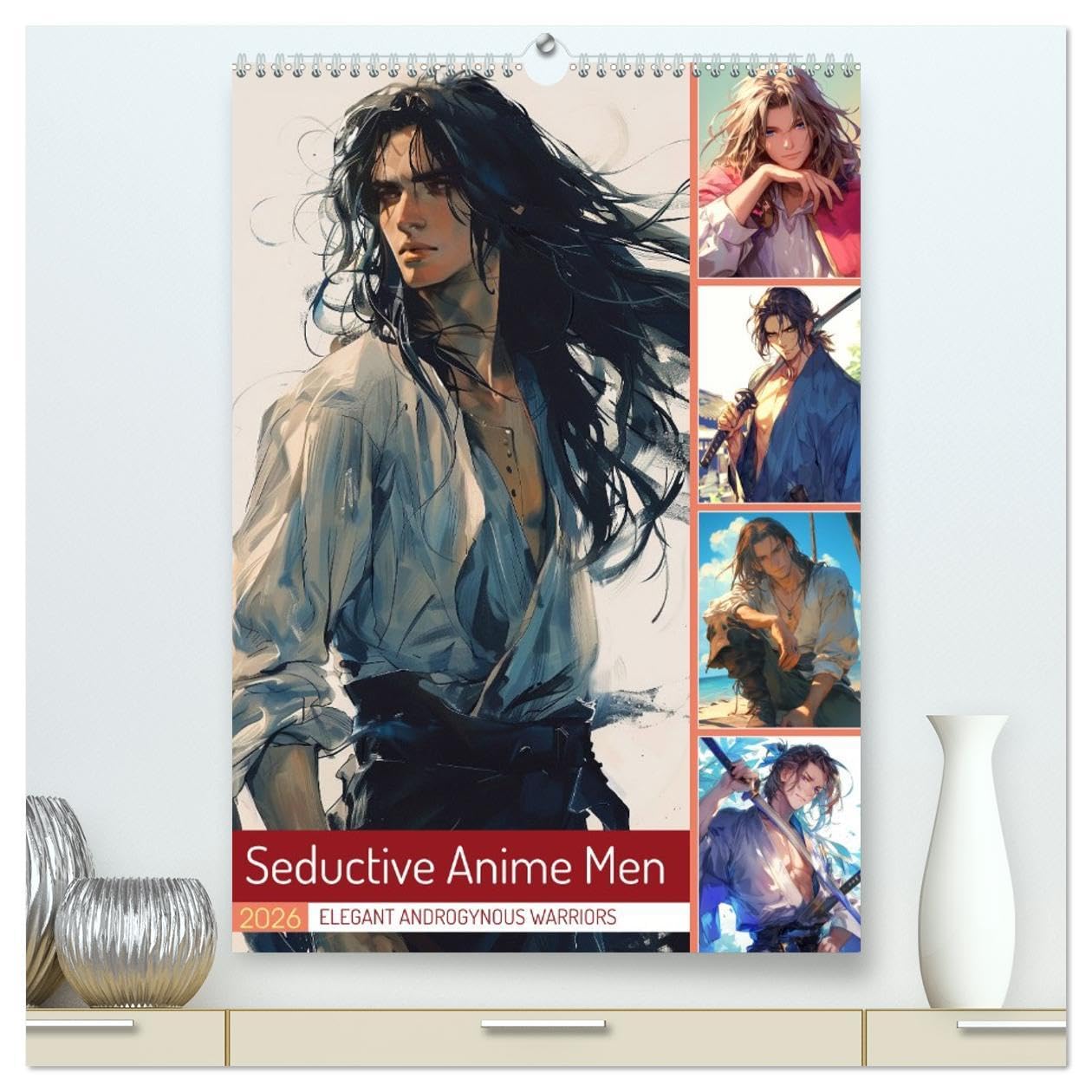 Seductive Anime Men (High Quality Premium Wall Calendar 2026 DIN A2 portrait),CALVENDO 12 Month Wall Calendar: Anime aesthetics meet spiritual masculine strength Social Sciences