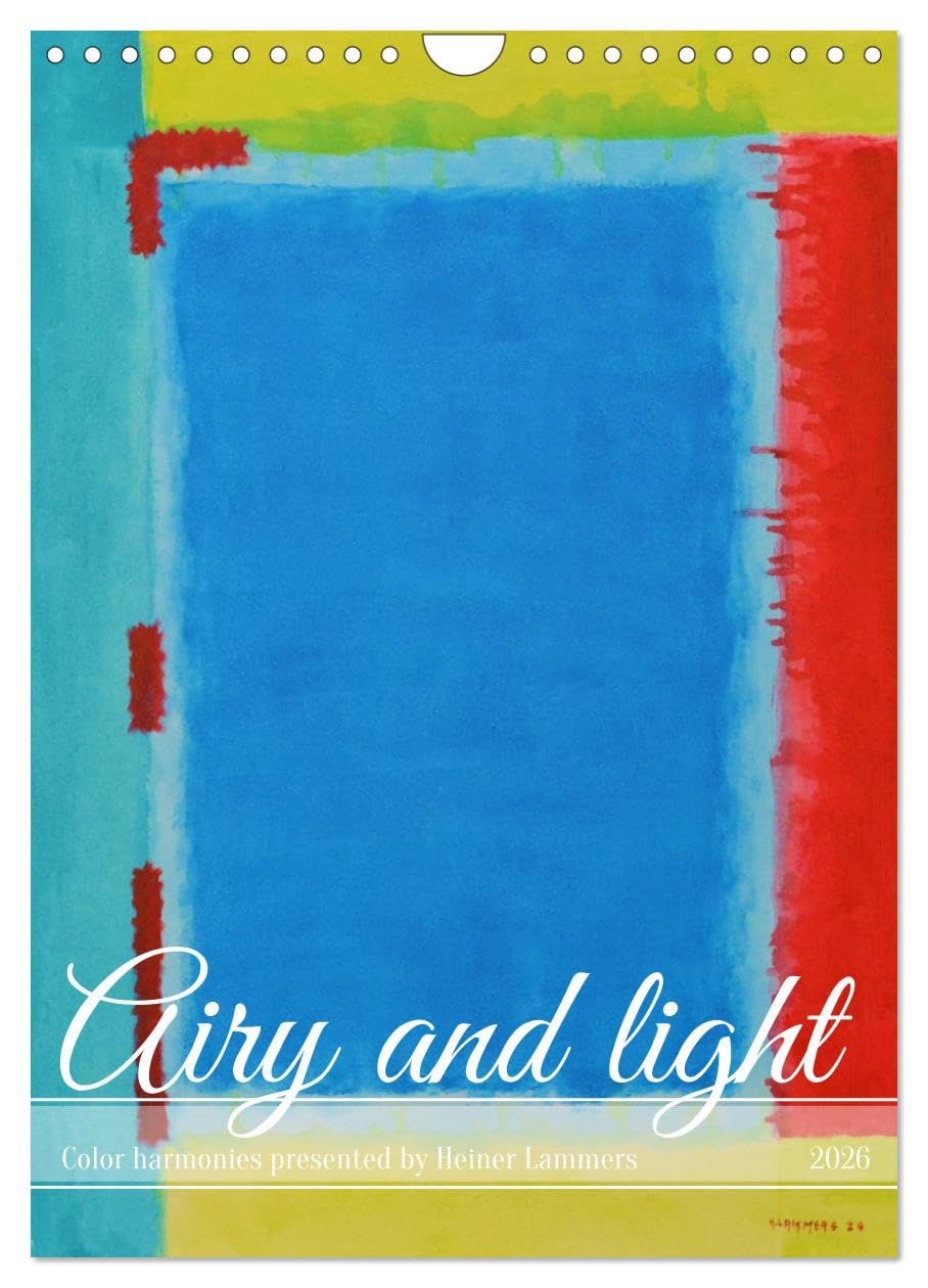 Airy and light color harmonies (Wall Calendar 2026 DIN A4 portrait), CALVENDO 12 Month Wall Calendar: Show of airy and lightly painted pictures. Film, Art & Culture