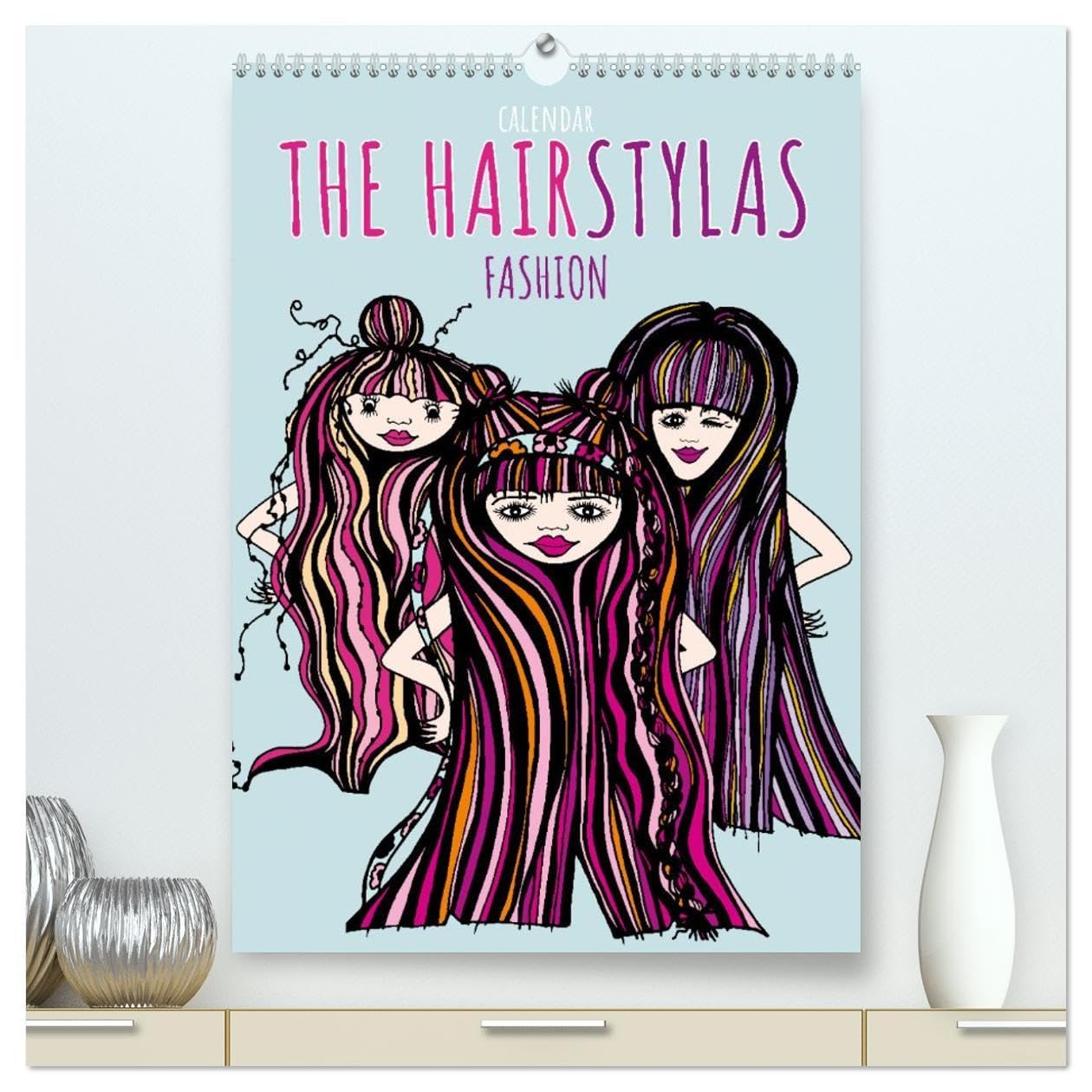 The HAIRSTYLAS Fashion (High Quality Premium Wall Calendar 2026 DIN A2 portrait),CALVENDO 12 Month Wall Calendar: Welcome to the hairstyle world of Stylea, Stylucy, Stylizy and Co. Leisure, Home & Garden