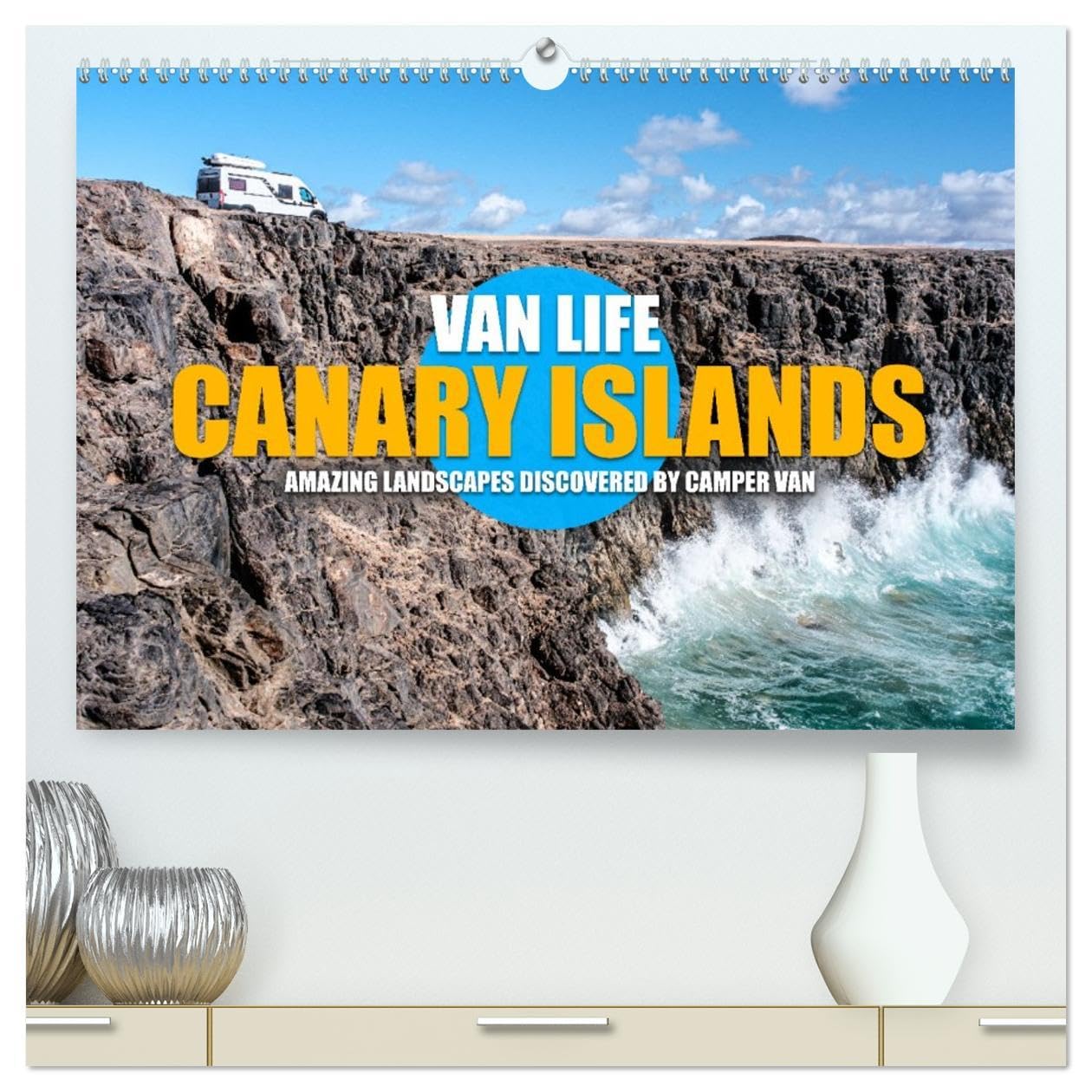 CANARY ISLANDS by CAMPER VAN (High Quality Premium Wall Calendar 2026 DIN A2 landscape),CALVENDO 12 Month Wall Calendar: The breathtaking landscapes of the Canary Islands discovered by camper van Leisure, Home & Garden