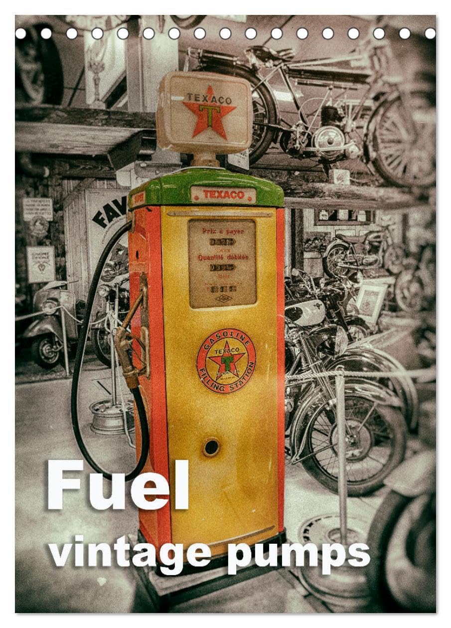 Fuel vintage pumps (Desk Calendar 2026 DIN A5 portrait), CALVENDO 12 Month DeskCalendar: Photographs of old fashioned petrol pumps Books