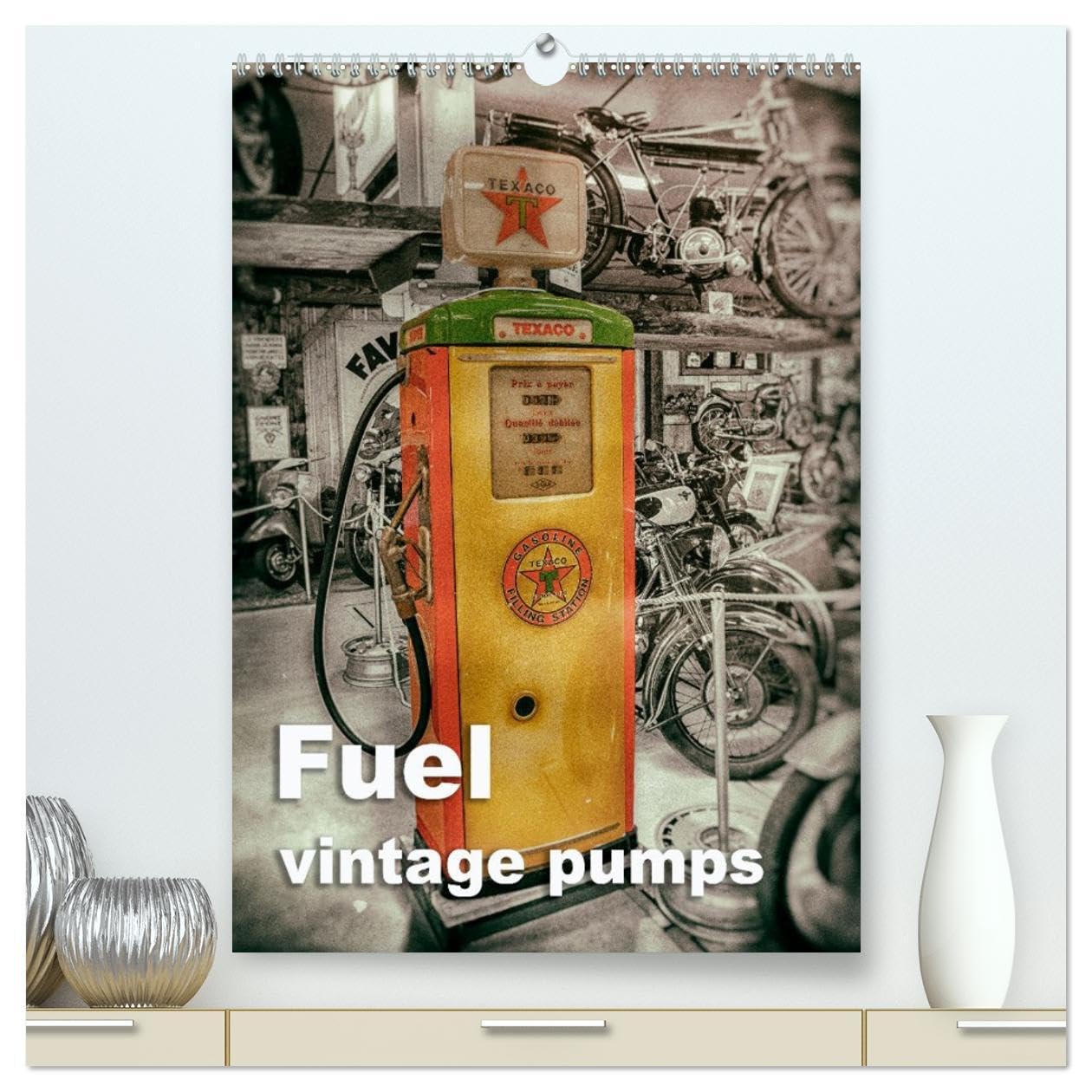 Fuel vintage pumps (High Quality Premium Wall Calendar 2026 DIN A2 portrait),CALVENDO 12 Month Wall Calendar: Photographs of old fashioned petrol pumps Books
