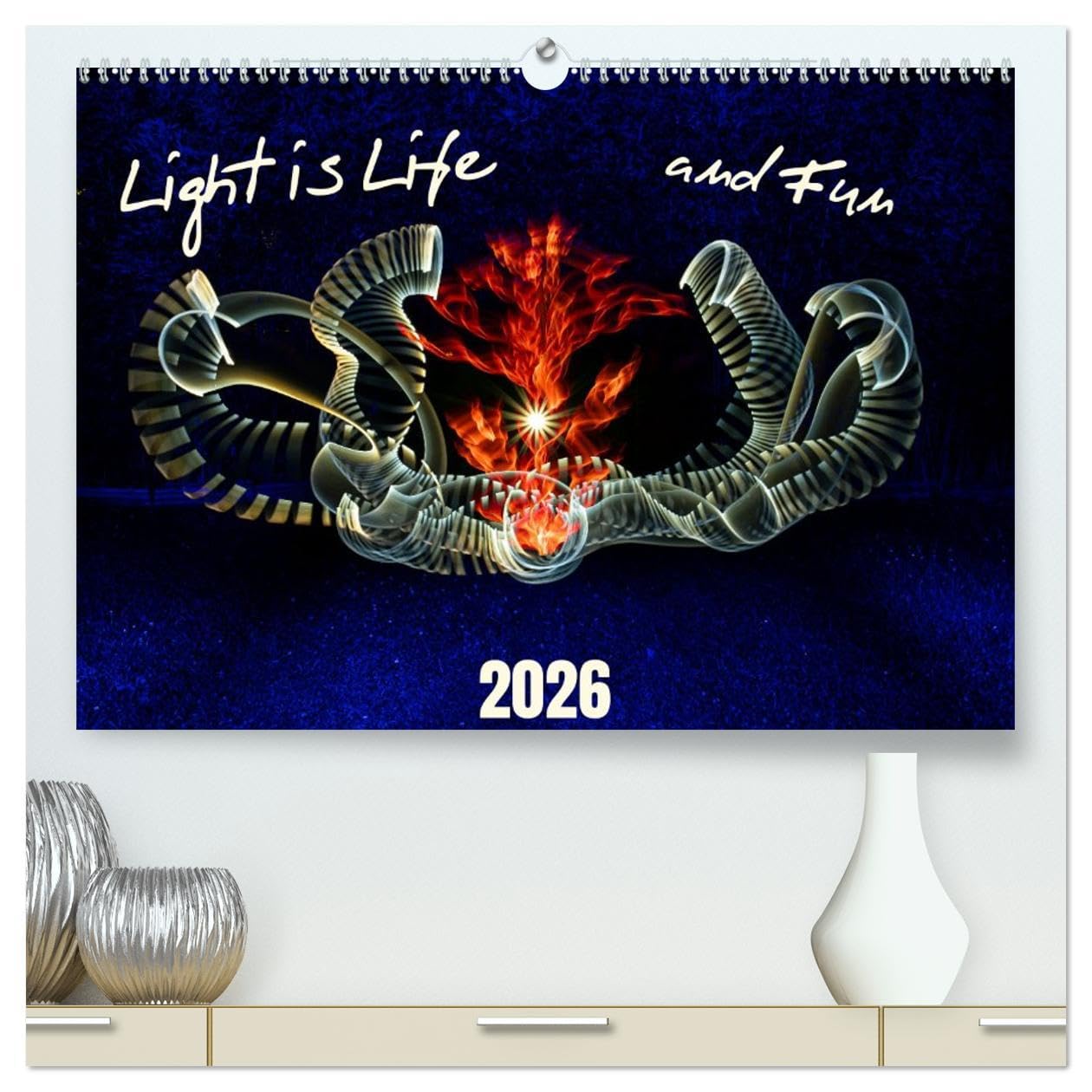 Light is Life and Fun (High Quality Premium Wall Calendar 2026 DIN A2 landscape),CALVENDO 12 Month Wall Calendar: Light painting is a creative type of photography that is a lot of fun. Photography
