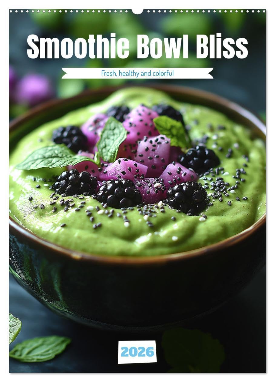 Smoothie Bowl Bliss (Wall Calendar 2026 DIN A2 portrait), CALVENDO 12 Month Wall Calendar: A Colorful Journey to Health Social Sciences
