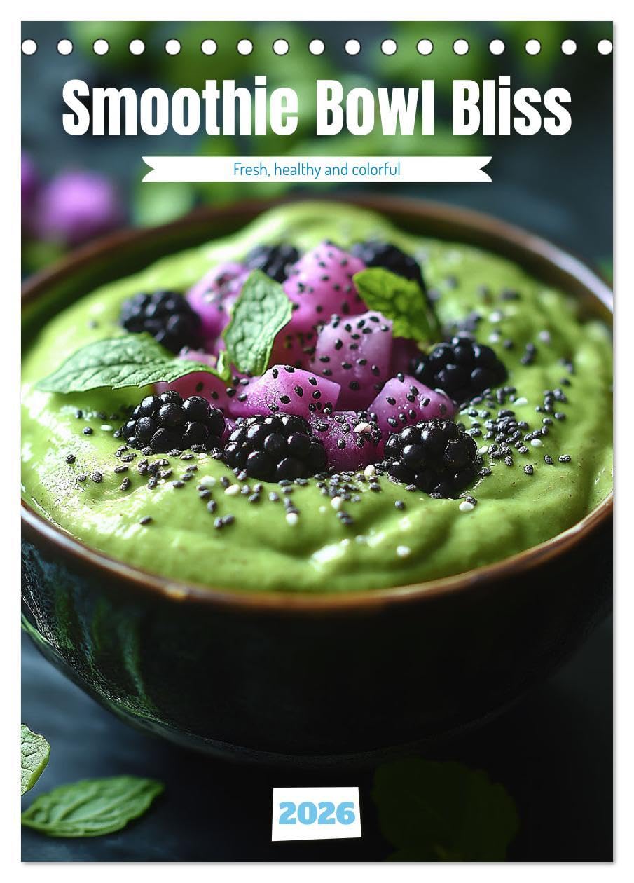 Smoothie Bowl Bliss (Desk Calendar 2026 DIN A5 portrait), CALVENDO 12 Month DeskCalendar: A Colorful Journey to Health Social Sciences