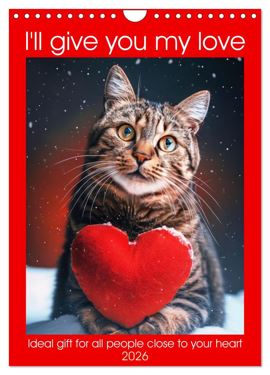 I'll give you my love (Wall Calendar 2026 DIN A4 portrait), CALVENDO 12 Month Wall Calendar: Funny animals show you the love with a heart and cool phrases Books