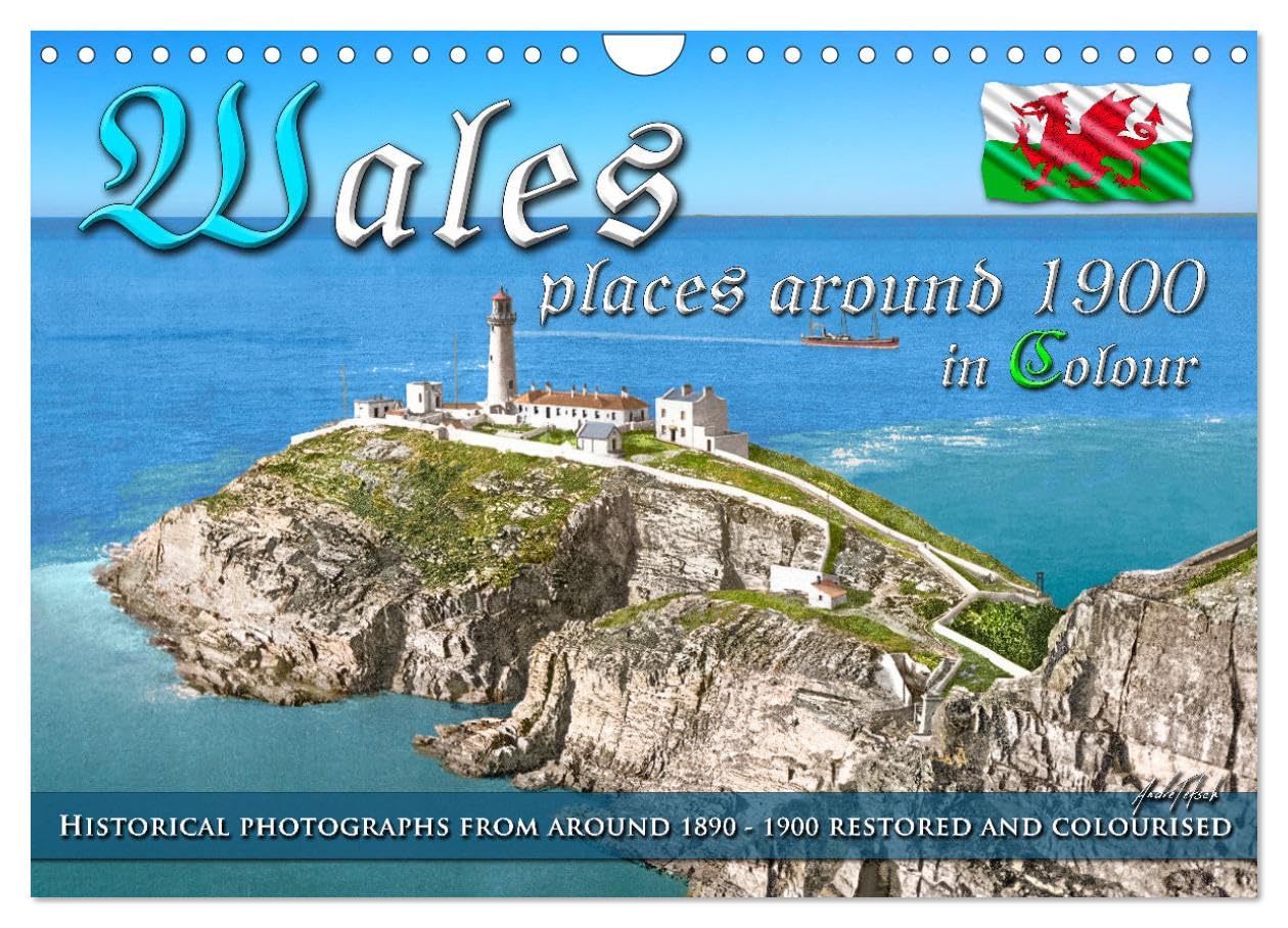 Wales around 1900 - photos restored and colourised (Wall Calendar 2026 DIN A4 landscape), CALVENDO 12 Month Wall Calendar: The historical Wales around ... 1890 to 1900 comes to life in vivid colours. Books