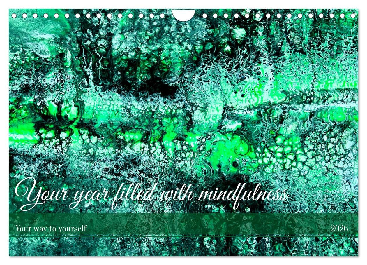 Your year filled with mindfulness (Wall Calendar 2026 DIN A4 landscape), CALVENDO 12 Month Wall Calendar: Your year filled with mindfulness offers a ... moments to help you stay present and mindful. Calendars