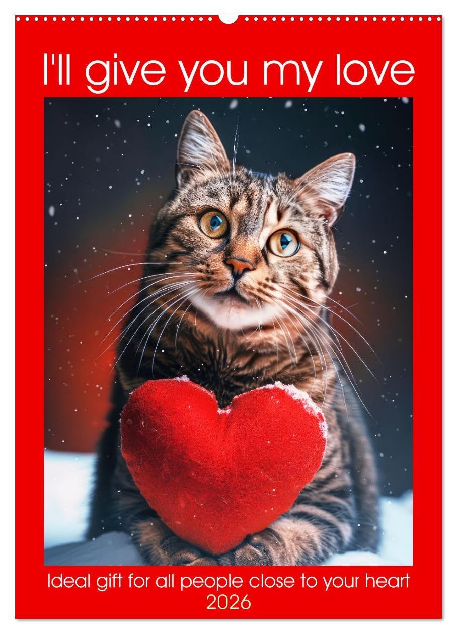 I'll give you my love (Wall Calendar 2026 DIN A2 portrait), CALVENDO 12 Month Wall Calendar: Funny animals show you the love with a heart and cool phrases Books