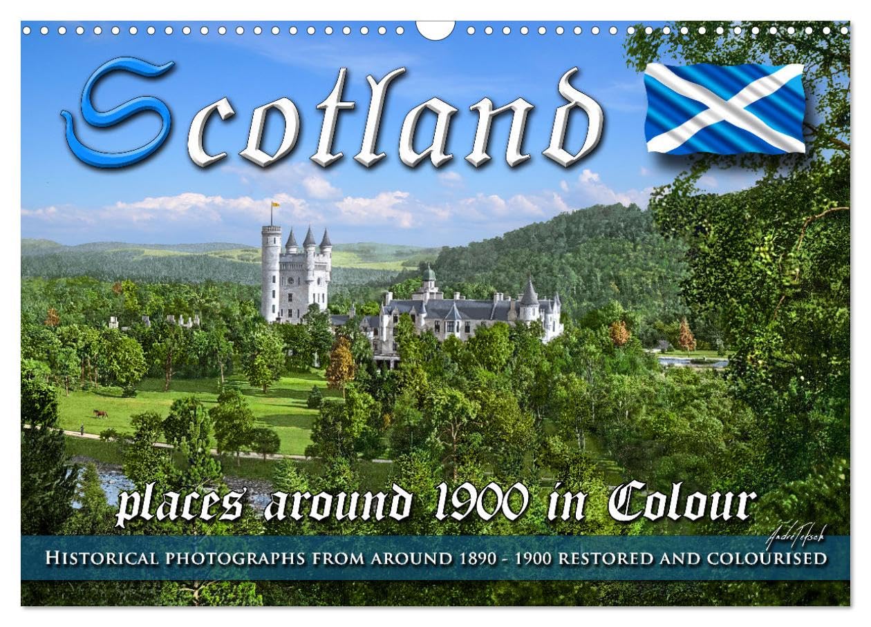 Scotland around 1900 - photos restored and colourised (Wall Calendar 2026 DIN A3 landscape), CALVENDO 12 Month Wall Calendar: The historical Scotland ... 1890 to 1900 comes to life in vivid colours. Books