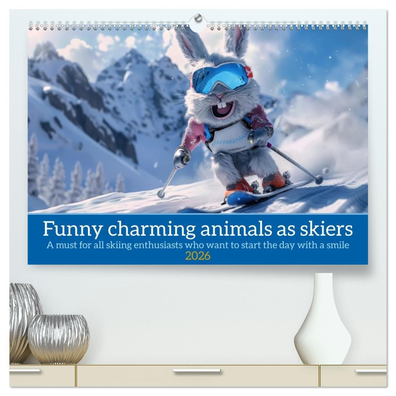 Funny charming animals as skiers (High Quality Premium Wall Calendar 2026 DIN A2 landscape),CALVENDO 12 Month Wall Calendar: A must-have for all ... who want to start the day with a smile Books