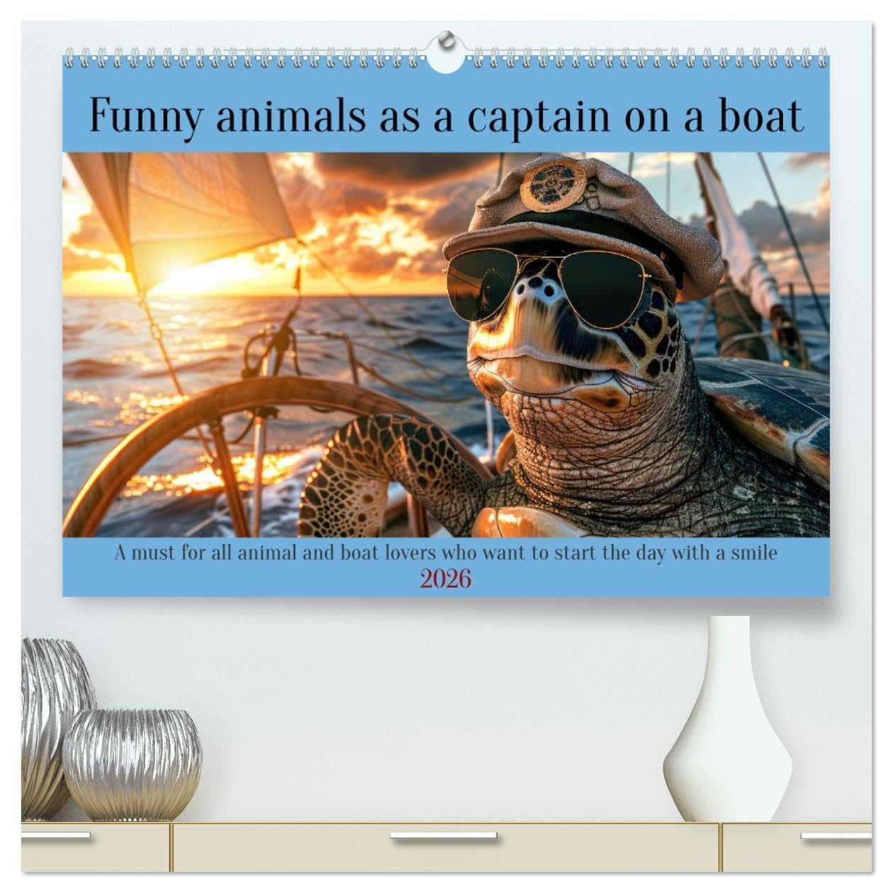 Funny animals as a captain on a boat (High Quality Premium Wall Calendar 2026 DIN A2 landscape),CALVENDO 12 Month Wall Calendar: A must for all animal ... lovers who want to start the day with a smile Books