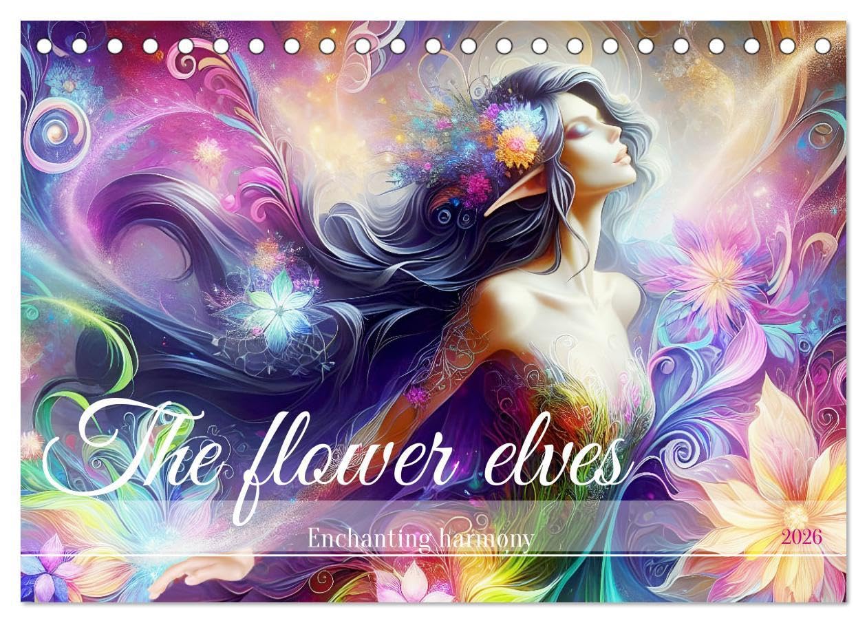 The flower elves Enchanting harmony (Desk Calendar 2026 DIN A5 landscape), CALVENDO 12 Month DeskCalendar: A year with elves in a sea of flowers. Social Sciences
