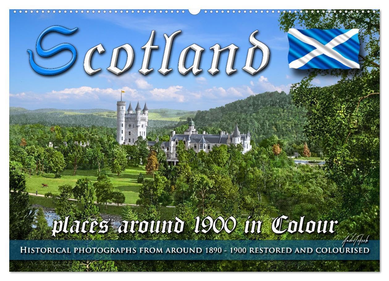 Scotland around 1900 - photos restored and colourised (Wall Calendar 2026 DIN A2 landscape), CALVENDO 12 Month Wall Calendar: The historical Scotland ... 1890 to 1900 comes to life in vivid colours. Books