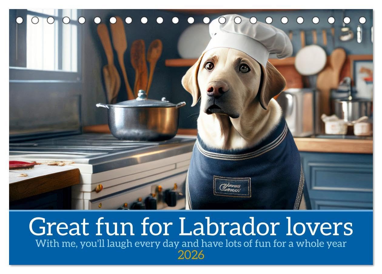 Great fun for Labrador lovers (Desk Calendar 2026 DIN A5 landscape), CALVENDO 12 Month DeskCalendar: A must have for all Labrador owners who love humor Natural Sciences