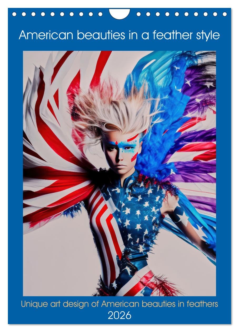 American beauties in a feather style (Wall Calendar 2026 DIN A4 portrait), CALVENDO 12 Month Wall Calendar: Unique art design of American beauties in feathers Social Sciences