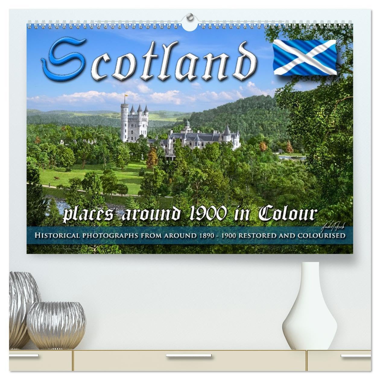 Scotland around 1900 - photos restored and colourised (High Quality Premium Wall Calendar 2026 DIN A2 landscape),CALVENDO 12 Month Wall Calendar: The ... 1890 to 1900 comes to life in vivid colours. Books