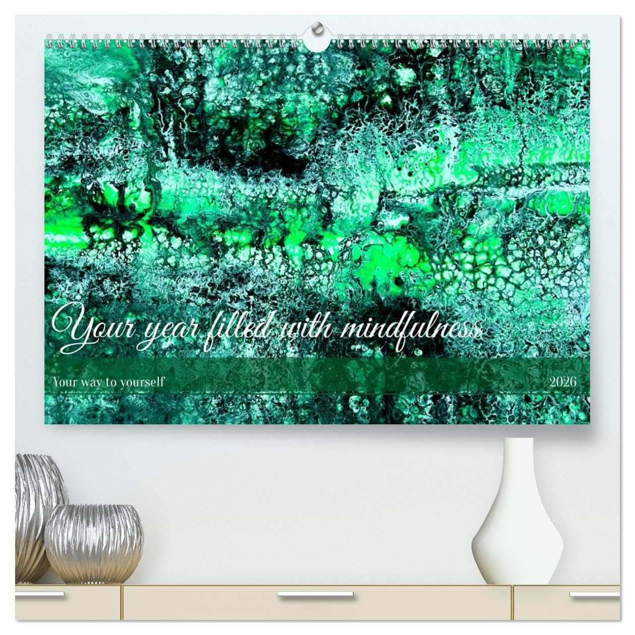 Your year filled with mindfulness (High Quality Premium Wall Calendar 2026 DIN A2 landscape),CALVENDO 12 Month Wall Calendar: Your year filled with ... moments to help you stay present and mindful. Calendars