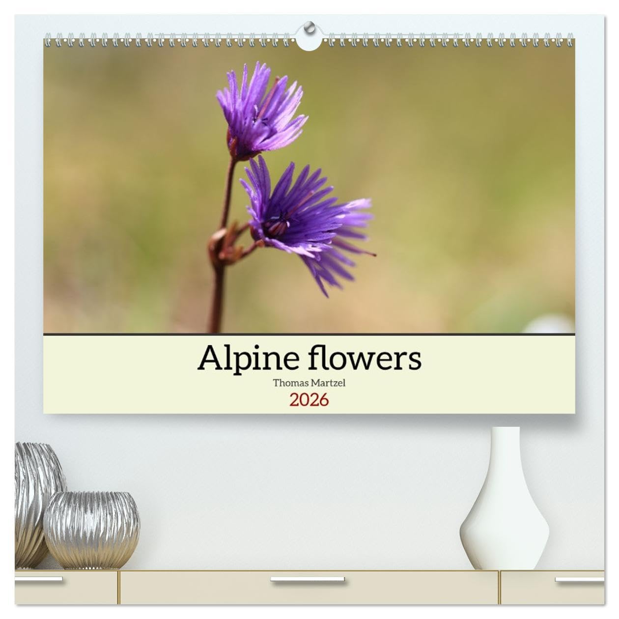 Alpine flowers (High Quality Premium Wall Calendar 2026 DIN A2 landscape),CALVENDO 12 Month Wall Calendar: Here's the colorful and spectacular world of Alpine flowers Film, Art & Culture