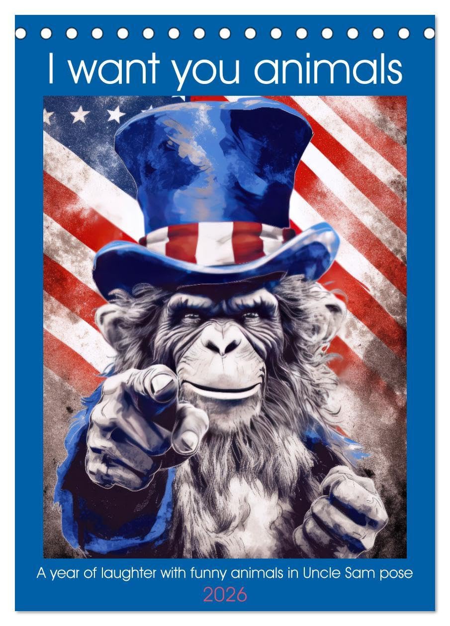 I want you animals (Desk Calendar 2026 DIN A5 portrait), CALVENDO 12 Month DeskCalendar: A year of laughter with funny animals in Uncle Sam pose Books