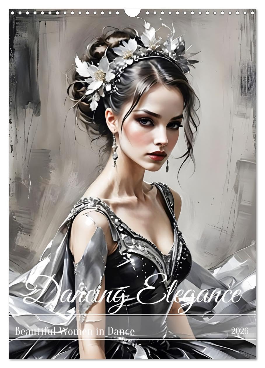 Dancing Elegance (Wall Calendar 2026 DIN A3 portrait), CALVENDO 12 Month Wall Calendar: Discover the grace and beauty of women in artful dance positions that come to life every month. Social Sciences