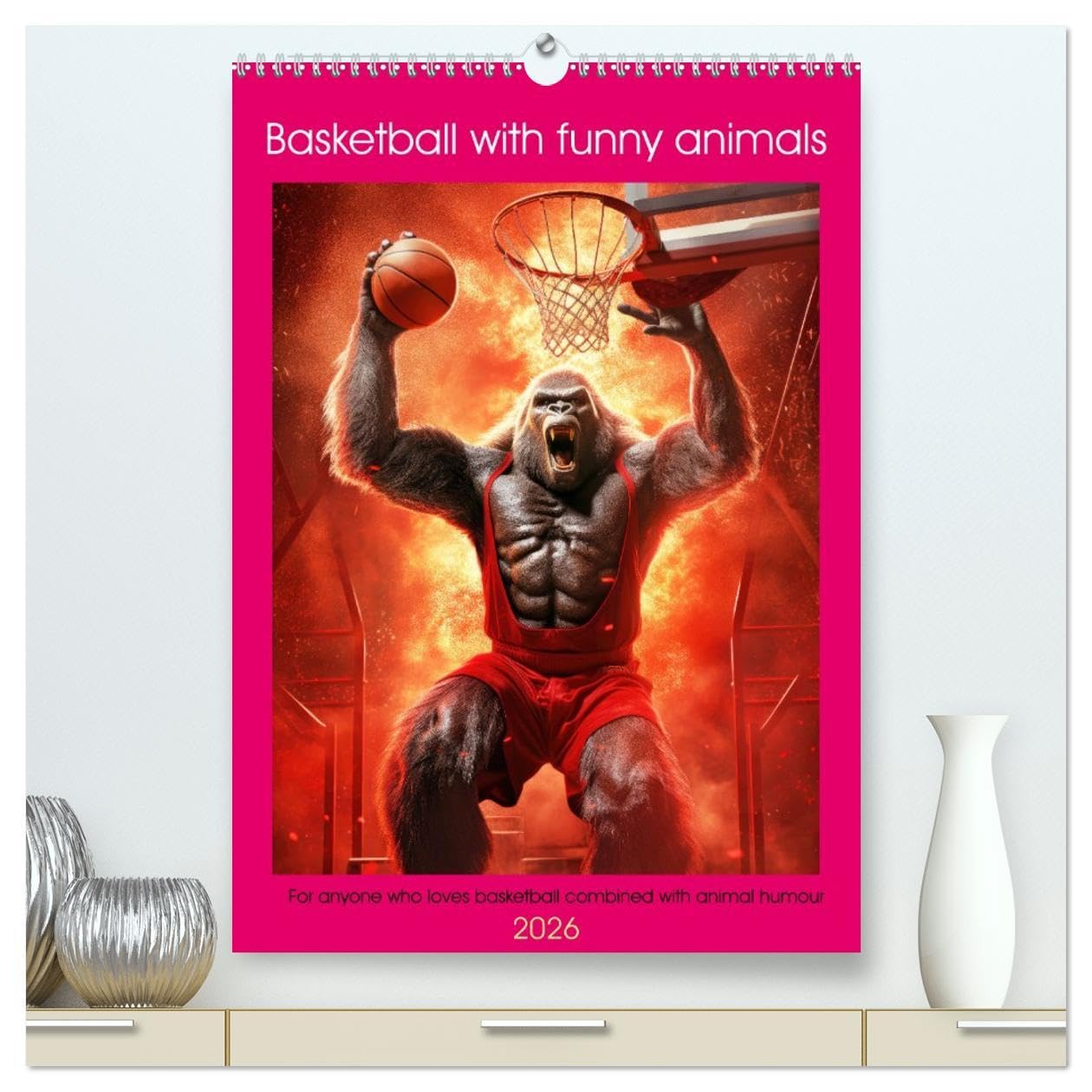 Basketball with funny animals (High Quality Premium Wall Calendar 2026 DIN A2 portrait),CALVENDO 12 Month Wall Calendar: For anyone who loves basketball combined with animal humour Books