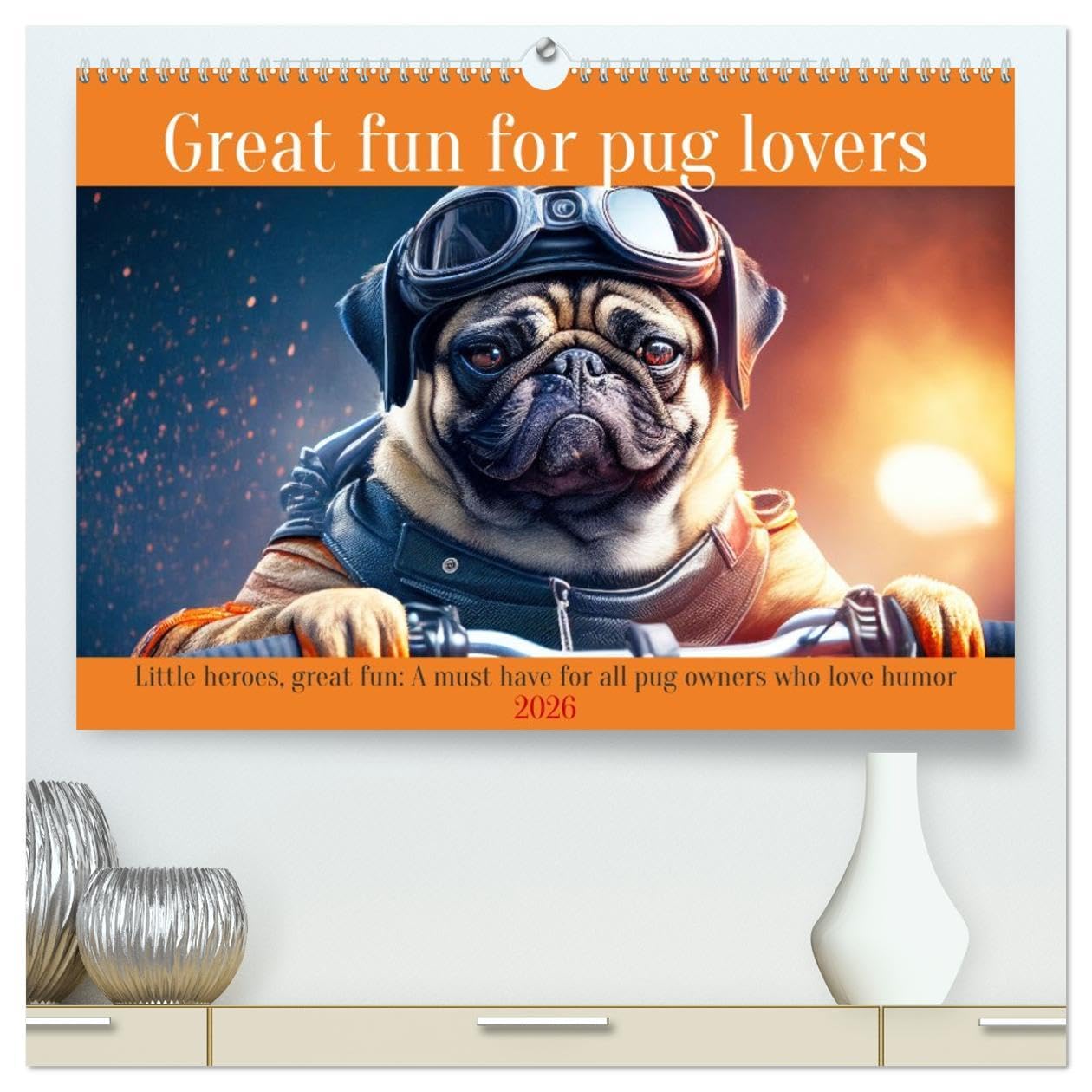 Great fun for pug lovers (High Quality Premium Wall Calendar 2026 DIN A2 landscape),CALVENDO 12 Month Wall Calendar: A must have for all pug owners who love humor Natural Sciences