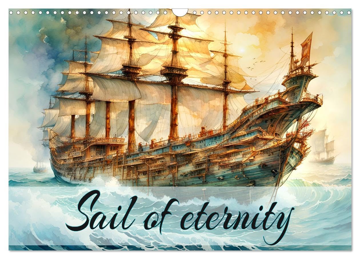 Sail of eternity (Wall Calendar 2026 DIN A3 landscape), CALVENDO 12 Month Wall Calendar: A year of sailing the seas. Film, Art & Culture