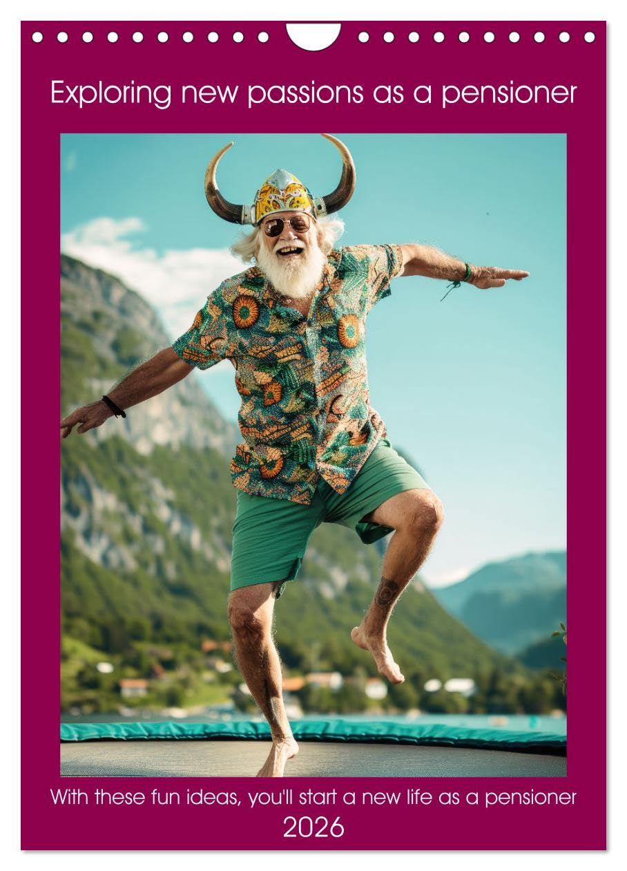 Exploring new passions as a pensioner (Wall Calendar 2026 DIN A4 portrait), CALVENDO 12 Month Wall Calendar: With these fun ideas you'll start a new life as a pensioner Social Sciences