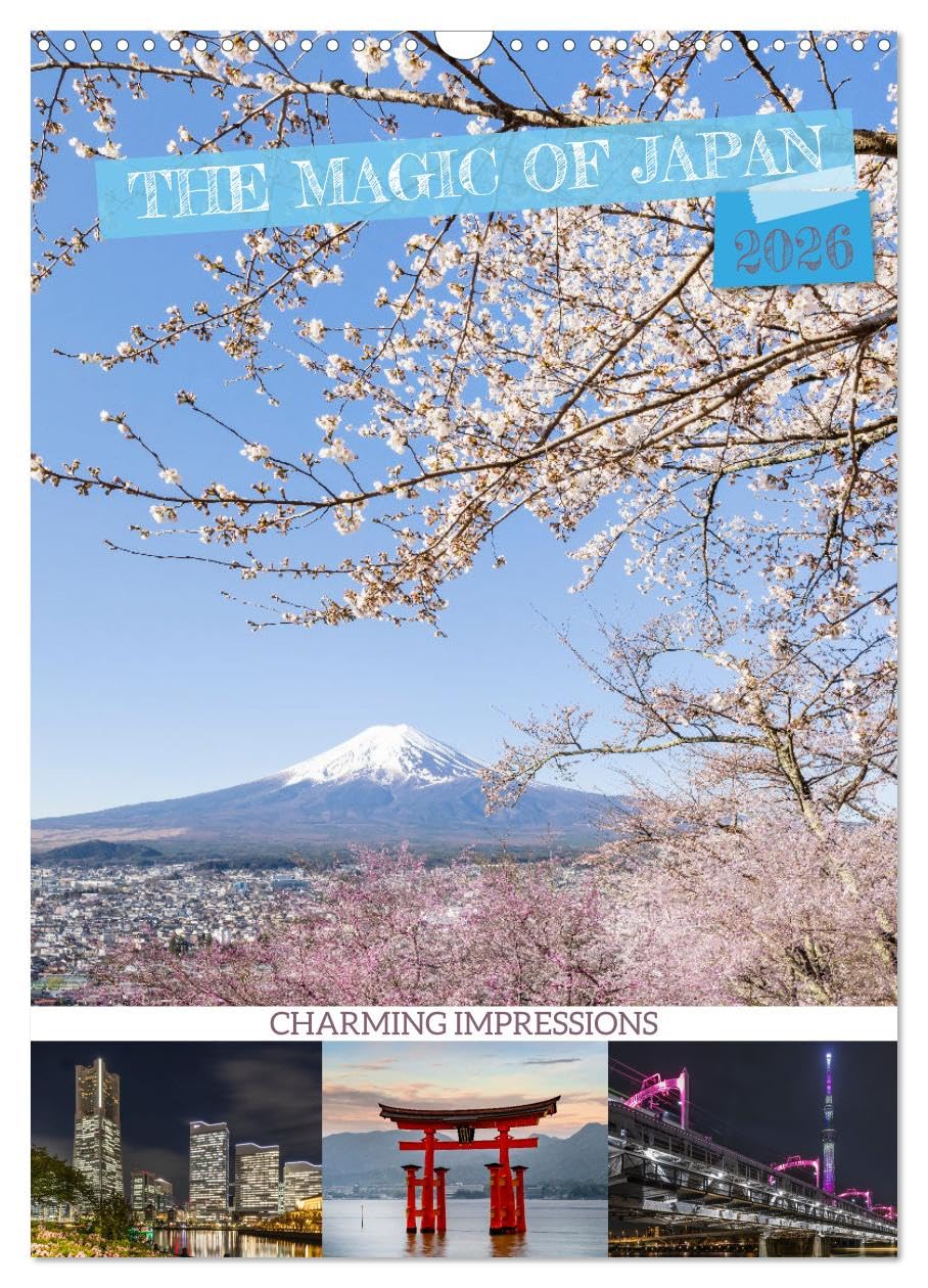 THE MAGIC OF JAPAN Charming impressions (Wall Calendar 2026 DIN A3 portrait), CALVENDO 12 Month Wall Calendar: Between tradition and modernity Leisure, Home & Garden