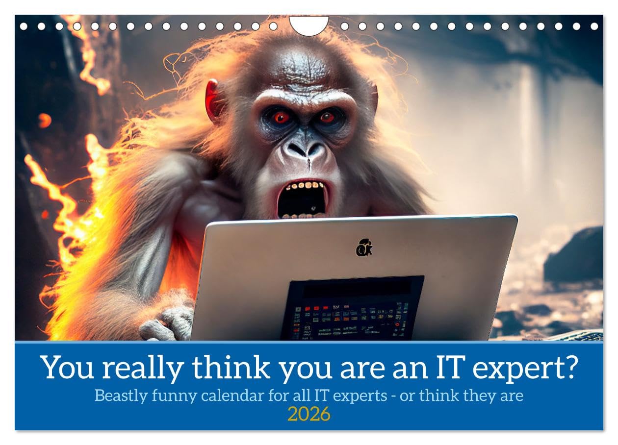 You really think you are an IT expert (Wall Calendar 2026 DIN A4 landscape), CALVENDO 12 Month Wall Calendar: Beastly funny calendar for all IT experts or think they are Leisure, Home & Garden
