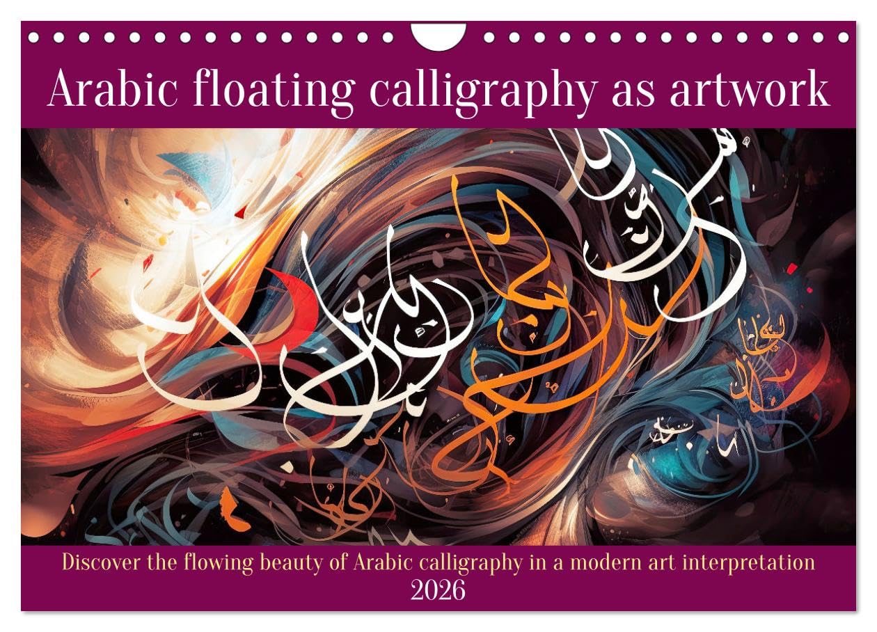 Arabic floating calligraphy as artwork (Wall Calendar 2026 DIN A4 landscape), CALVENDO 12 Month Wall Calendar: Discover the beauty of arabic characters in a modern interpretation of art Calendars