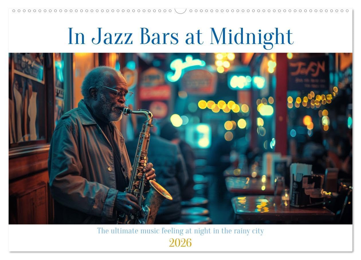 In Jazz Bars at Midnight (Wall Calendar 2026 DIN A2 landscape), CALVENDO 12 Month Wall Calendar: The city's heartbeat slows in the rain, but inside, jazz pulses with an unrelenting energy Film, Art & Culture