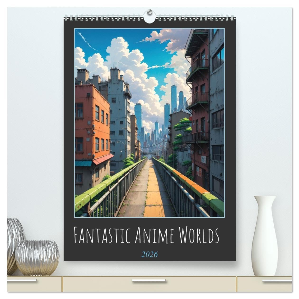 Fantastic Anime Worlds (High Quality Premium Wall Calendar 2026 DIN A2 portrait),CALVENDO 12 Month Wall Calendar: A journey through fantastic anime worlds. Manga