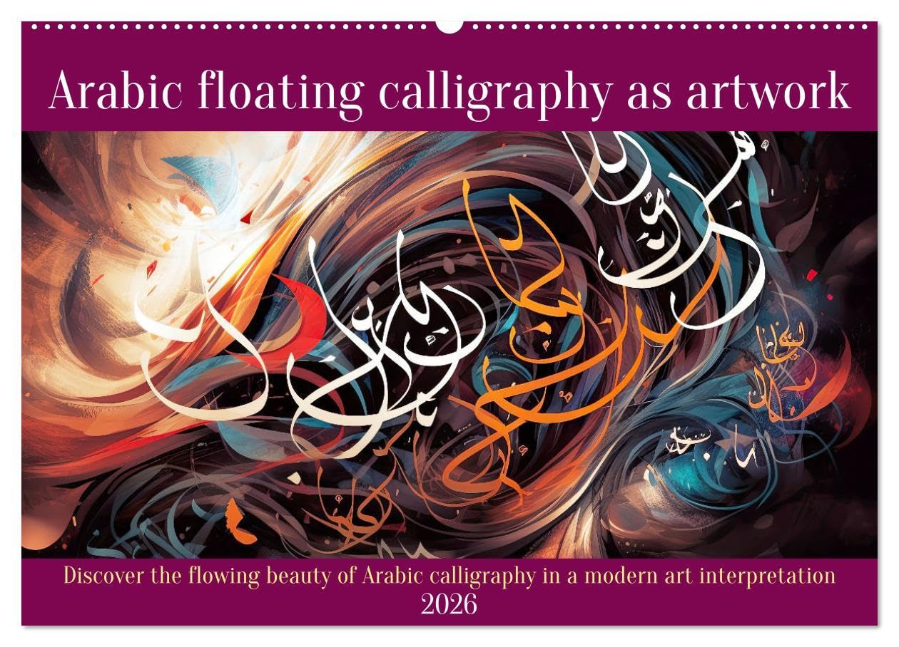 Arabic floating calligraphy as artwork (Wall Calendar 2026 DIN A2 landscape), CALVENDO 12 Month Wall Calendar: Discover the beauty of arabic characters in a modern interpretation of art Calendars